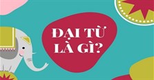 Đại từ là gì? Phân loại, vị trí, chức năng và ví dụ về đại từ