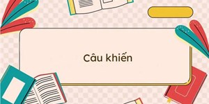 Câu khiến là gì? Cách đặt câu khiến chuẩn nhất