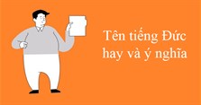 100+ Tên tiếng Đức hay cho nam nữ ý nghĩa nhất