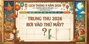 Trung thu ngày mấy 2026? Trung thu 2026 vào thứ mấy?